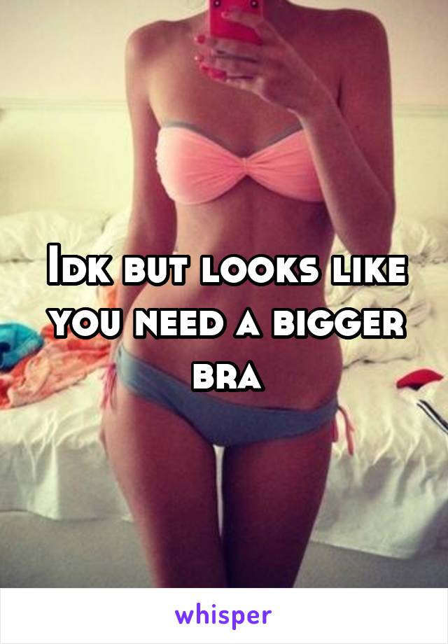 Idk but looks like you need a bigger bra