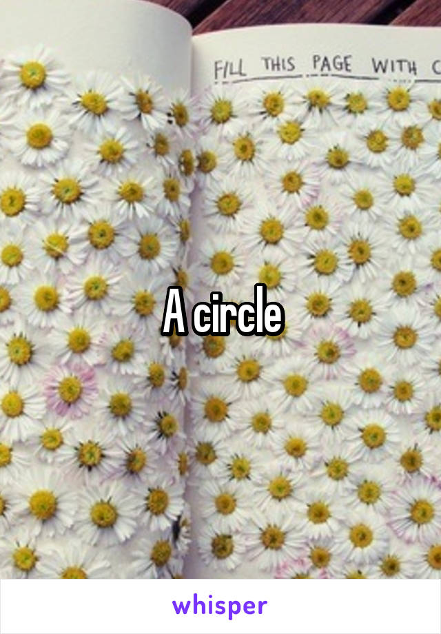 A circle