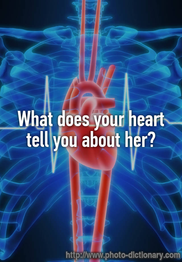 what-does-your-heart-tell-you-about-her