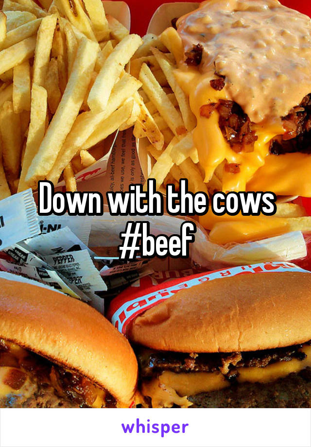 Down with the cows #beef