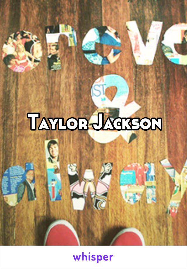 Taylor Jackson
