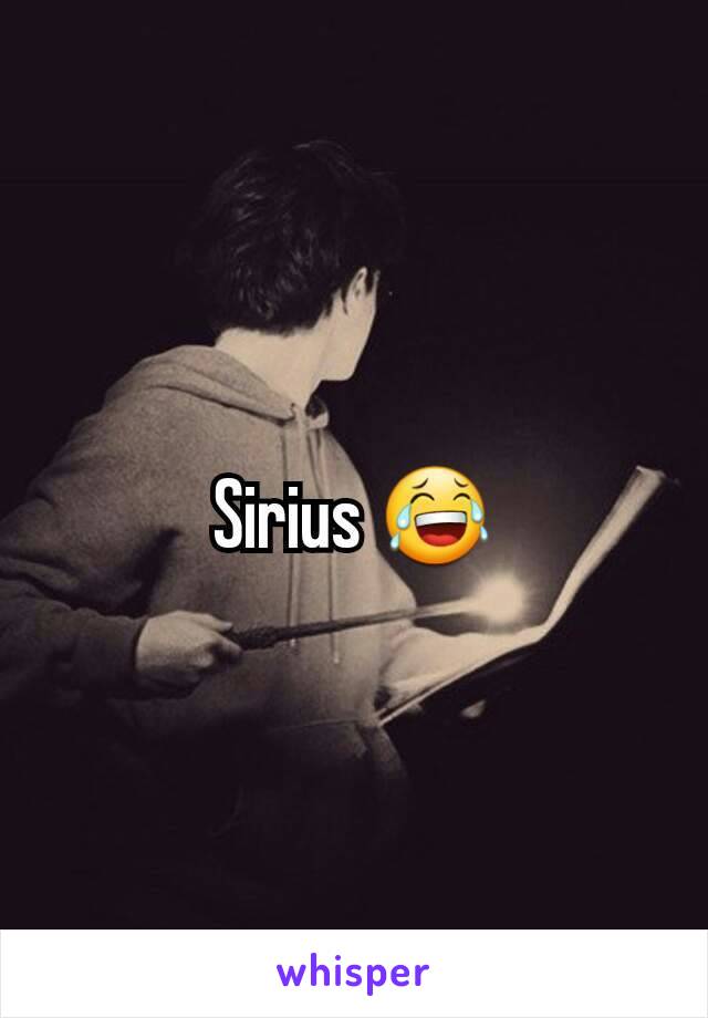 Sirius 😂