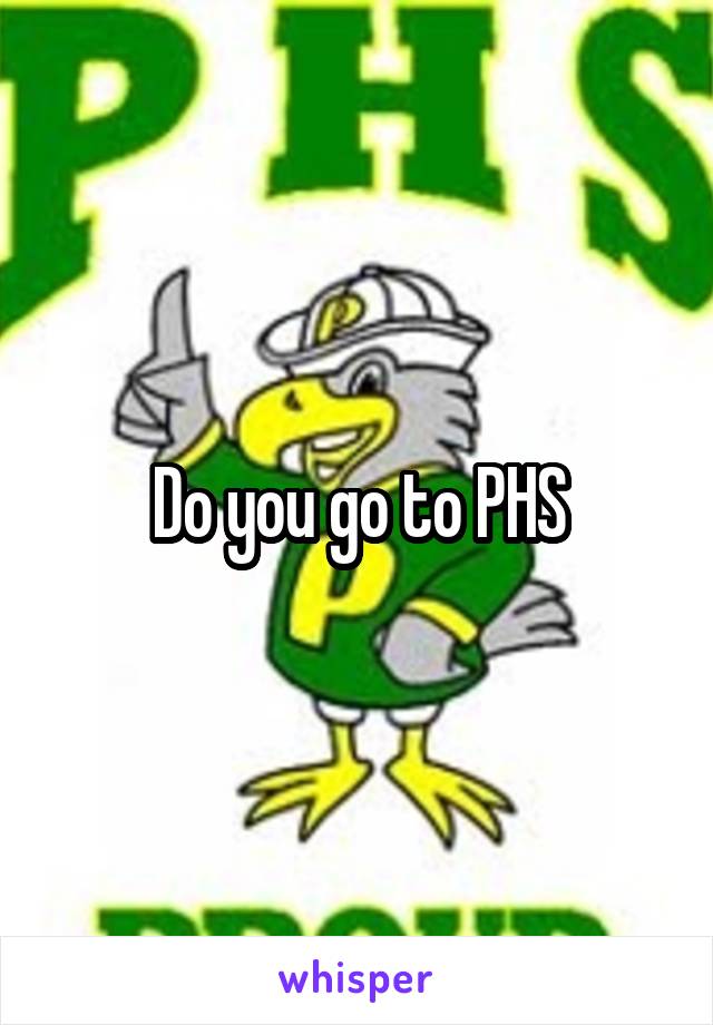 Do you go to PHS