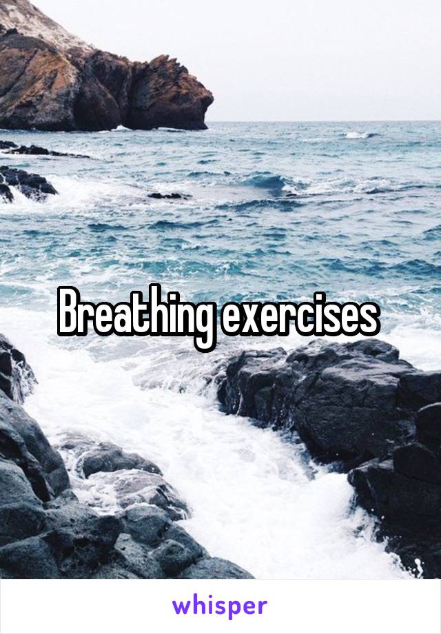 Breathing exercises 