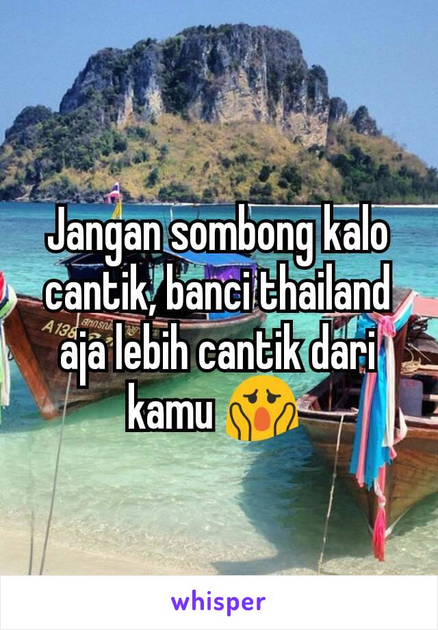 Jangan sombong kalo cantik, banci thailand aja lebih cantik dari kamu 😱 