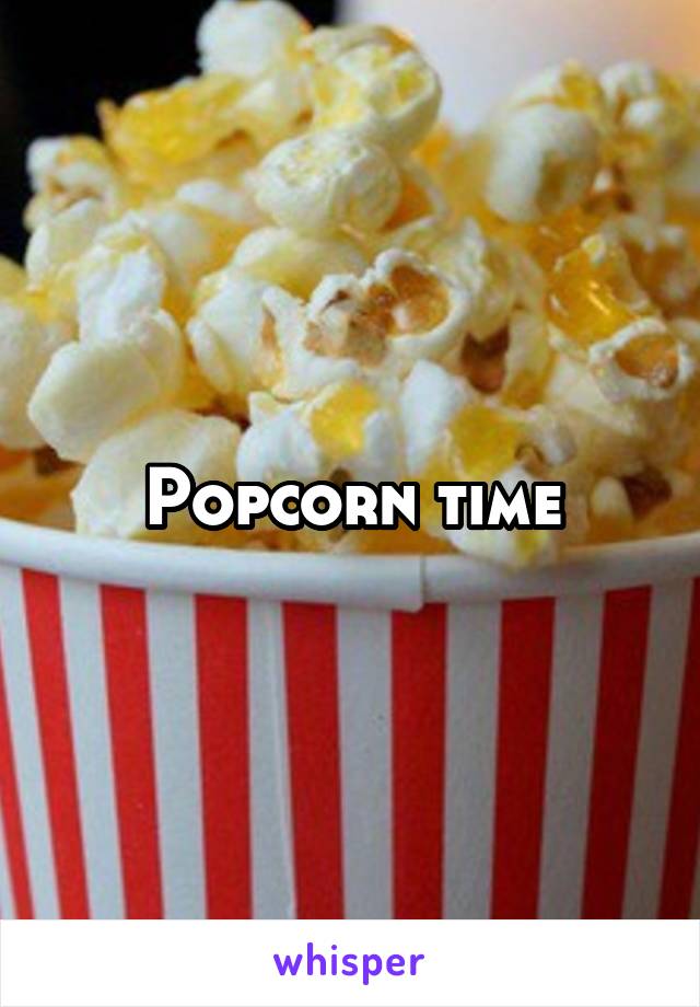 Popcorn time