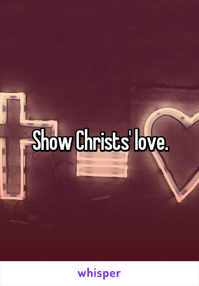 Show Christs' love.