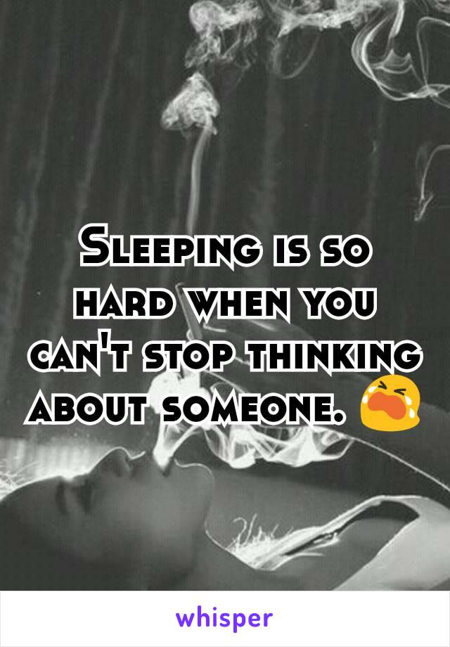 Sleeping is so hard when you can't stop thinking about someone. 😭