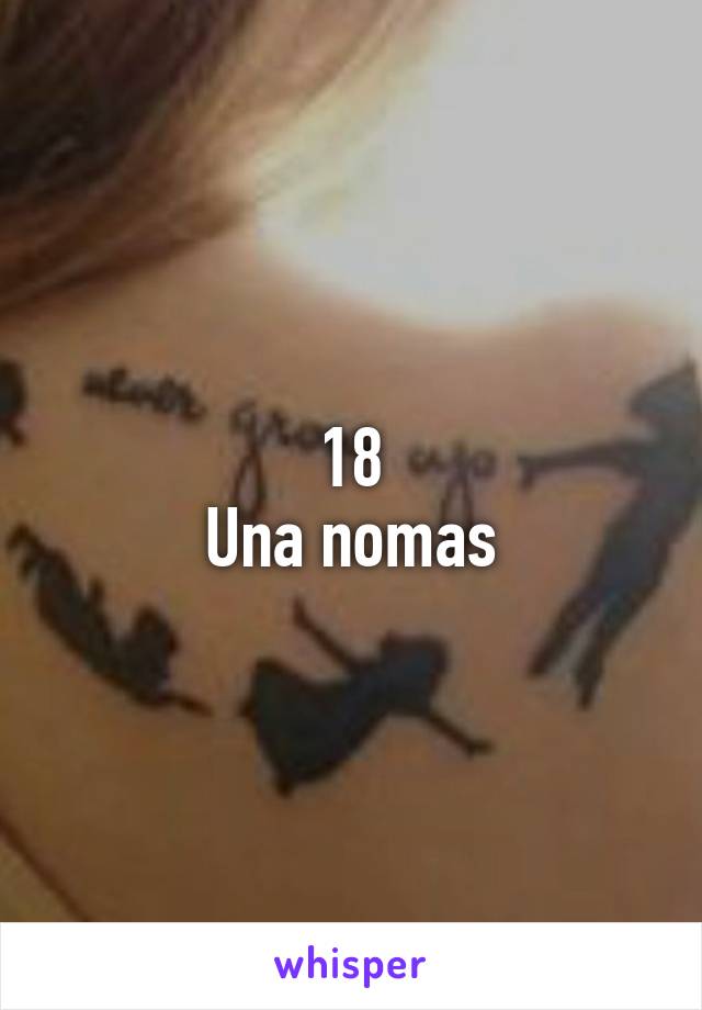 18
Una nomas