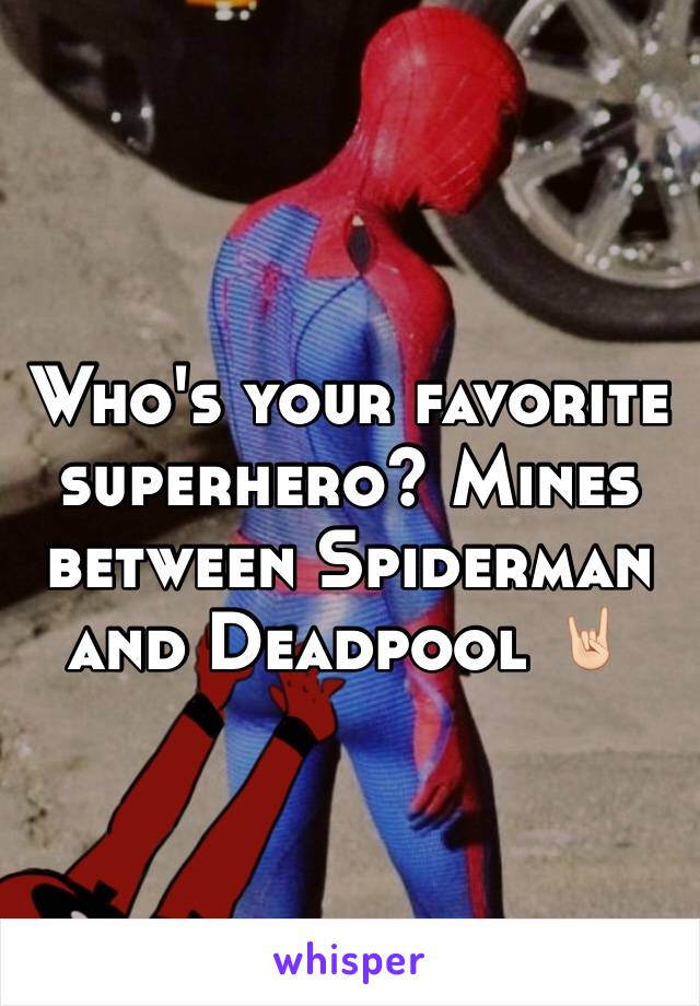 Who's your favorite superhero? Mines between Spiderman and Deadpool 🤘🏻