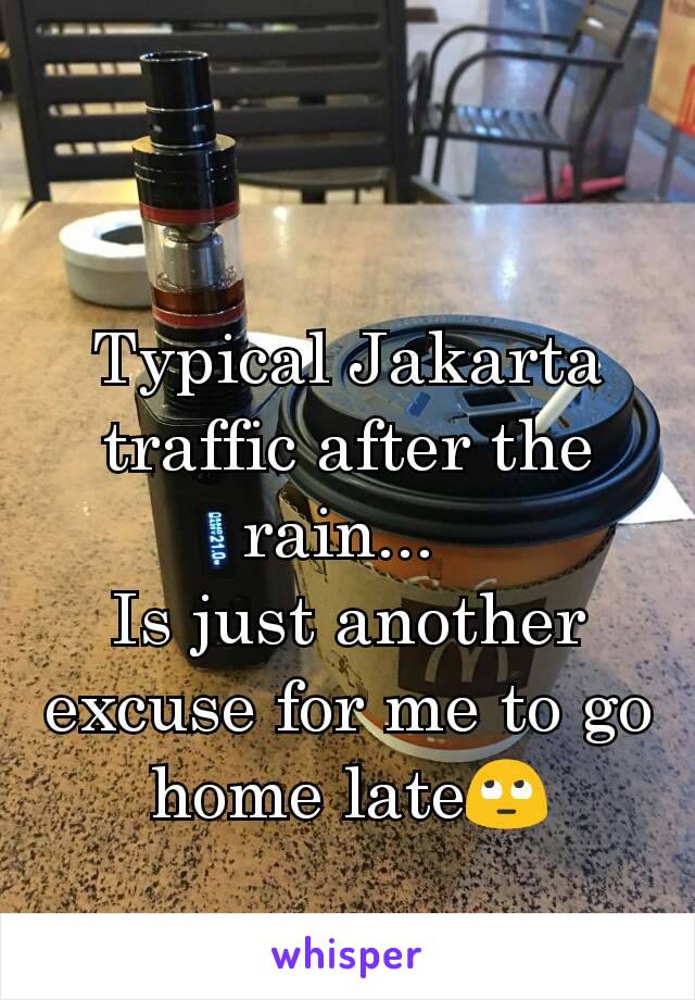 Typical Jakarta traffic after the rain... 
Is just another excuse for me to go home late🙄