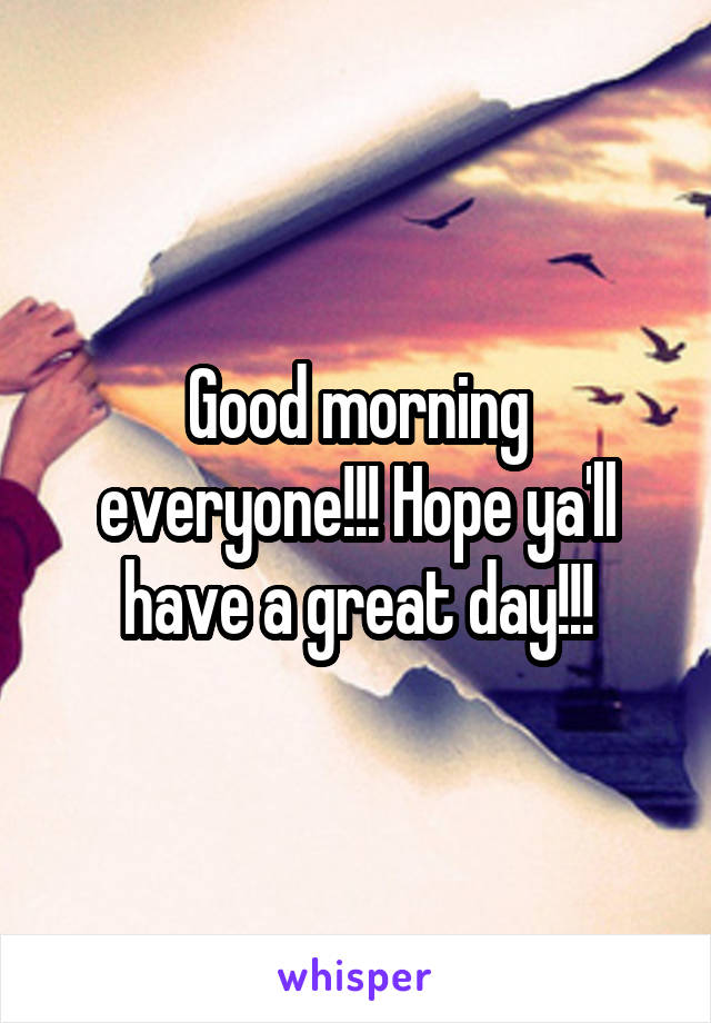 Good morning everyone!!! Hope ya'll have a great day!!!