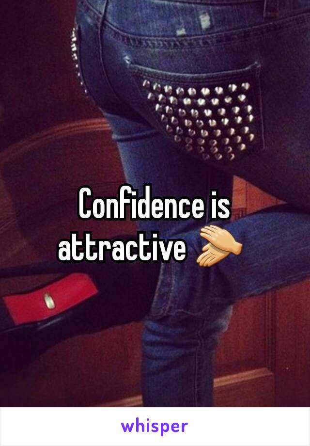 Confidence is attractive 👏 