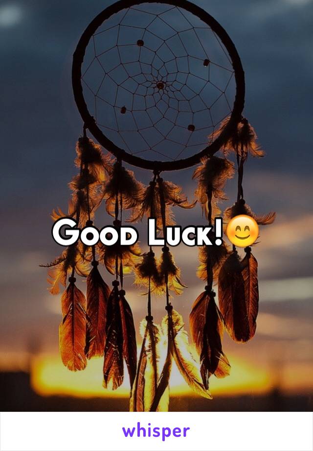 Good Luck!😊