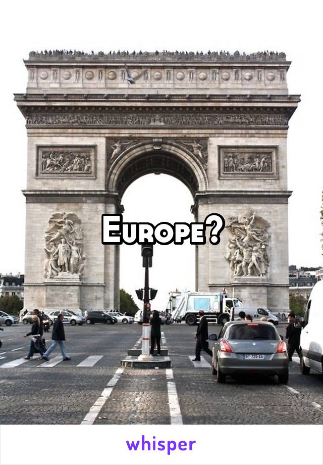 Europe?