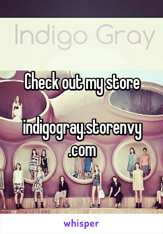 Check out my store

indigogray.storenvy
.com