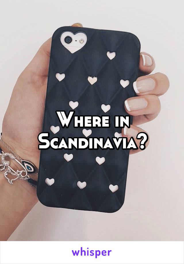 Where in Scandinavia?