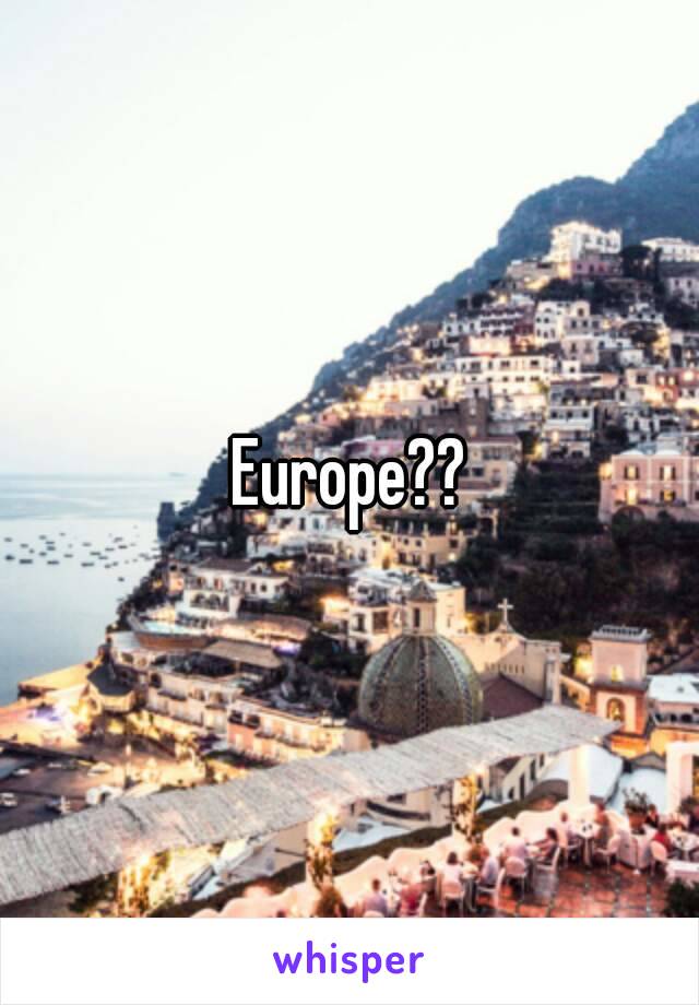 Europe??