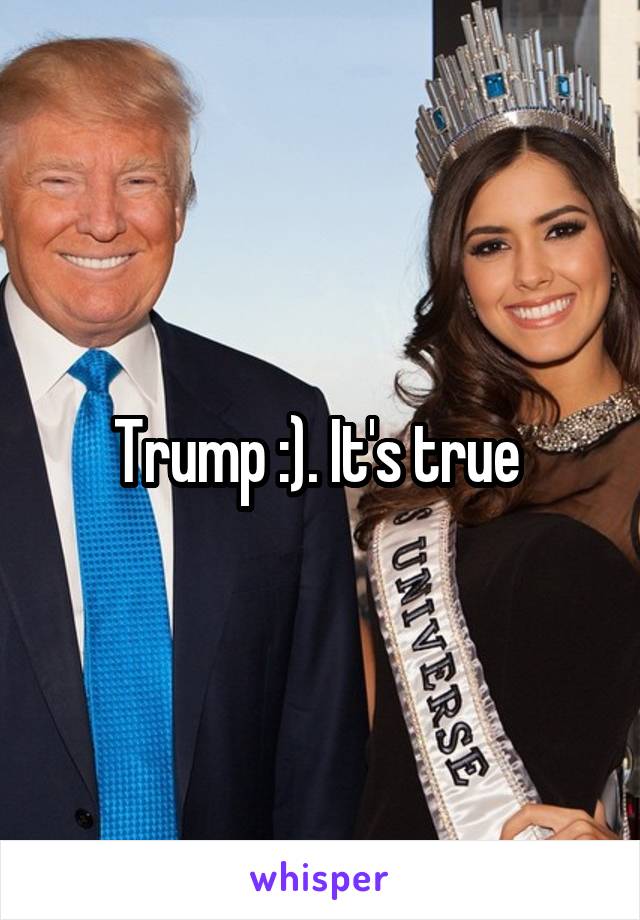 Trump :). It's true 