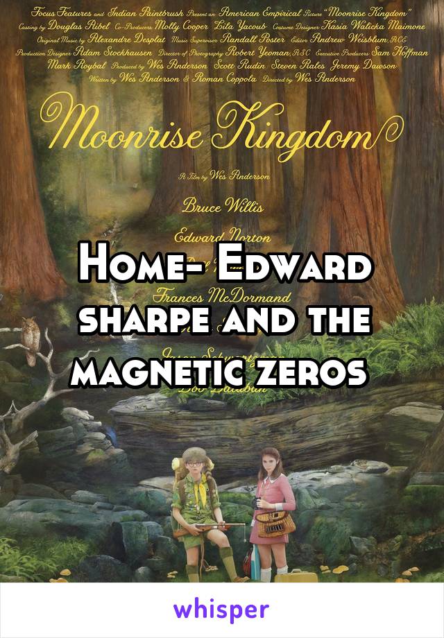 Home- Edward sharpe and the magnetic zeros 