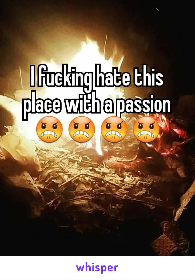 I fucking hate this place with a passion 😠😠😠😠