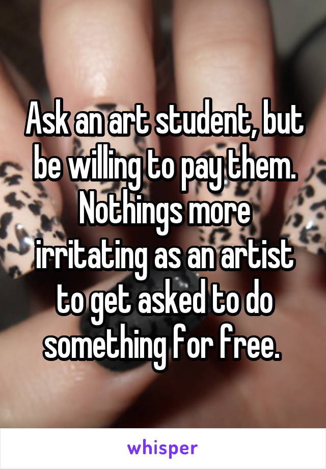 Ask an art student, but be willing to pay them. Nothings more irritating as an artist to get asked to do something for free. 