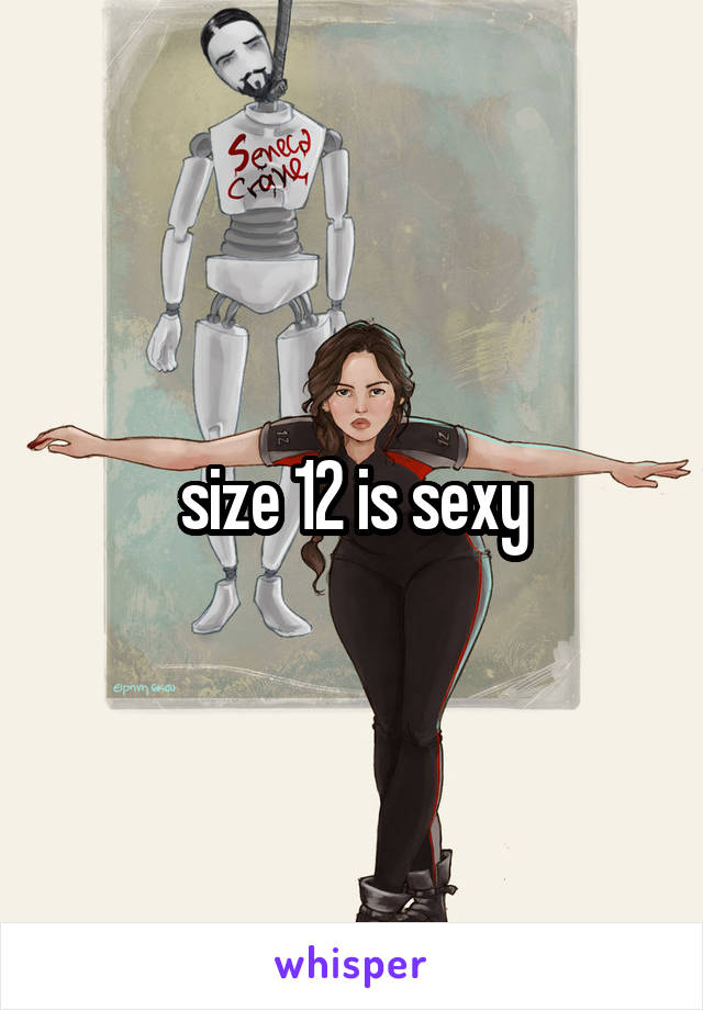 size 12 is sexy