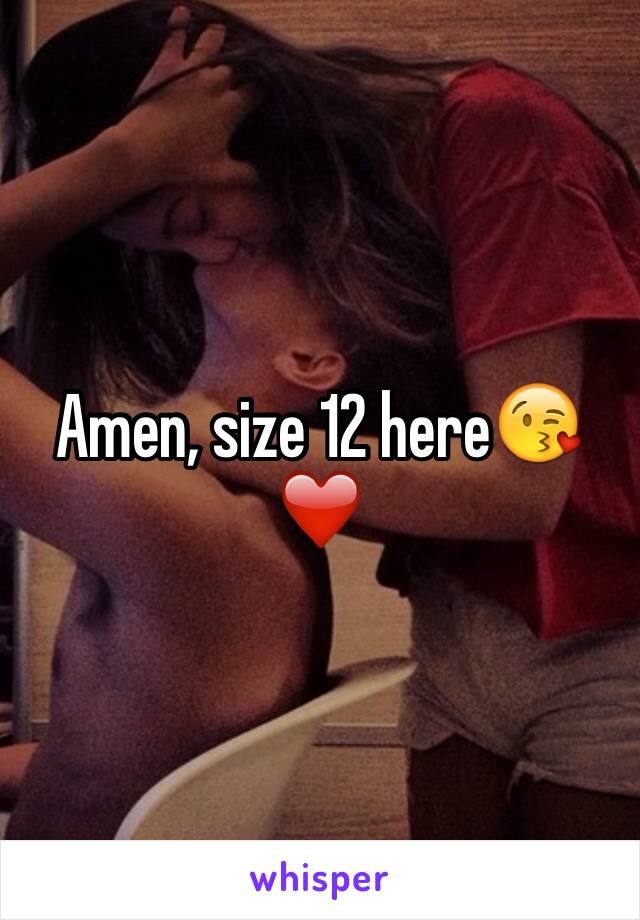 Amen, size 12 here😘❤️