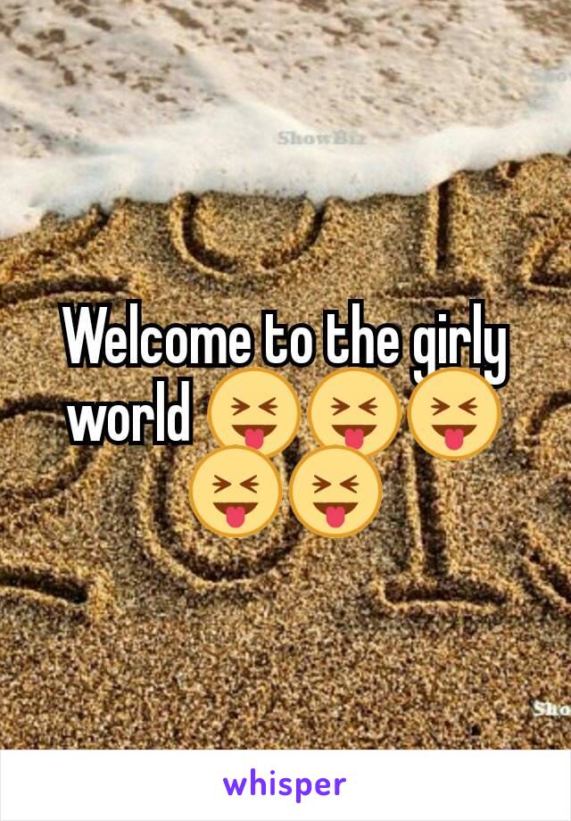 Welcome to the girly world 😝😝😝😝😝