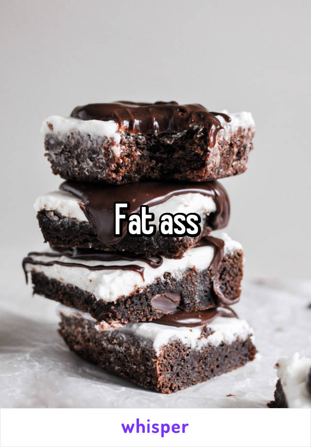 Fat ass