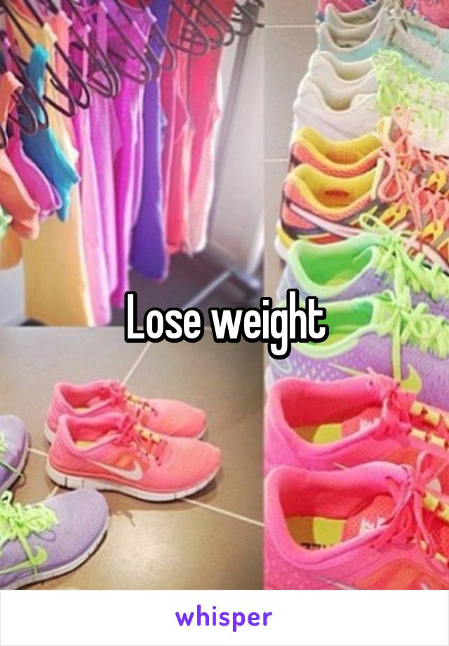 Lose weight