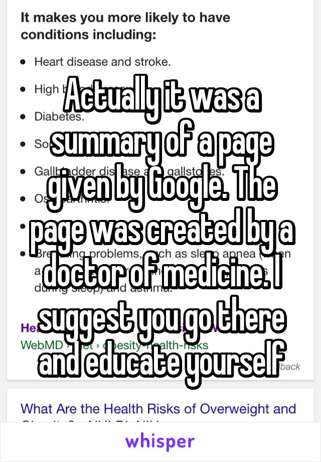 Actually it was a summary of a page given by Google. The page was created by a doctor of medicine. I suggest you go there and educate yourself