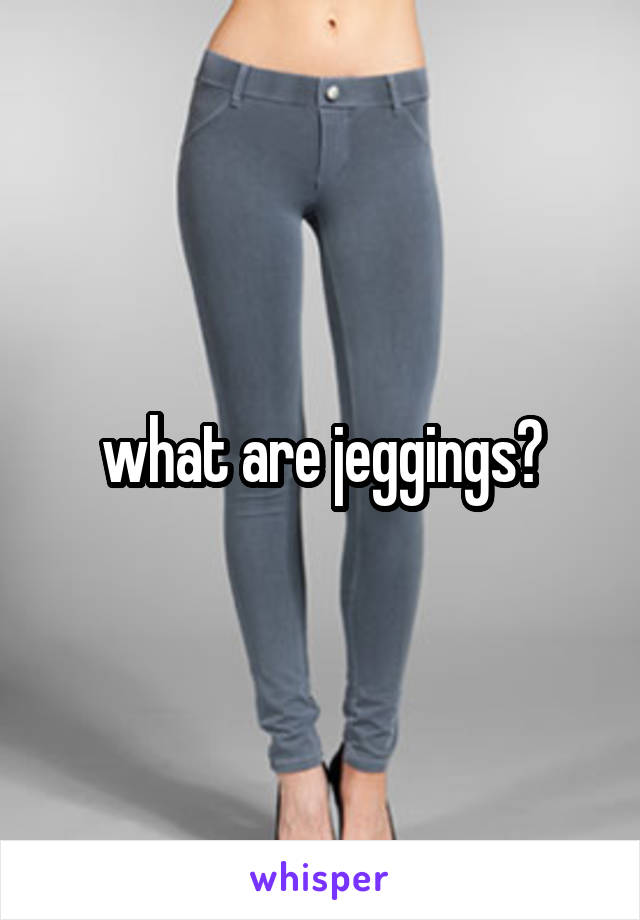 what are jeggings?