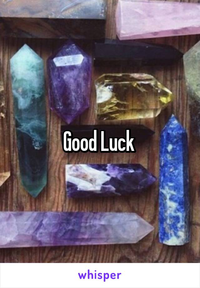 Good Luck 