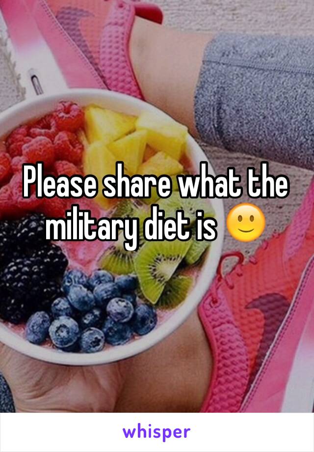 Please share what the military diet is 🙂