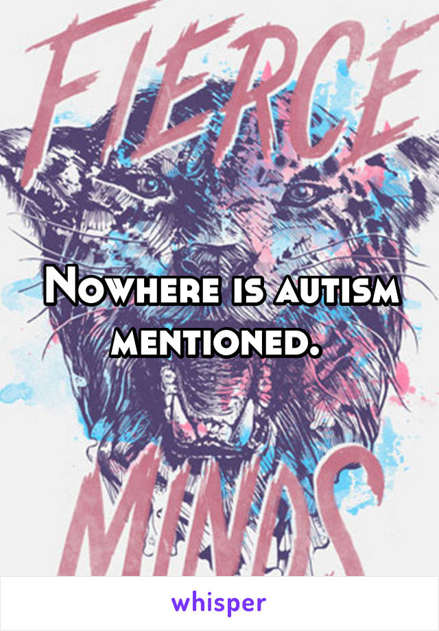 Nowhere is autism mentioned. 