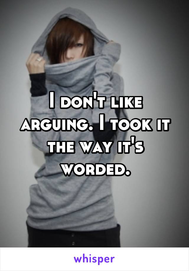 I don't like arguing. I took it the way it's worded.