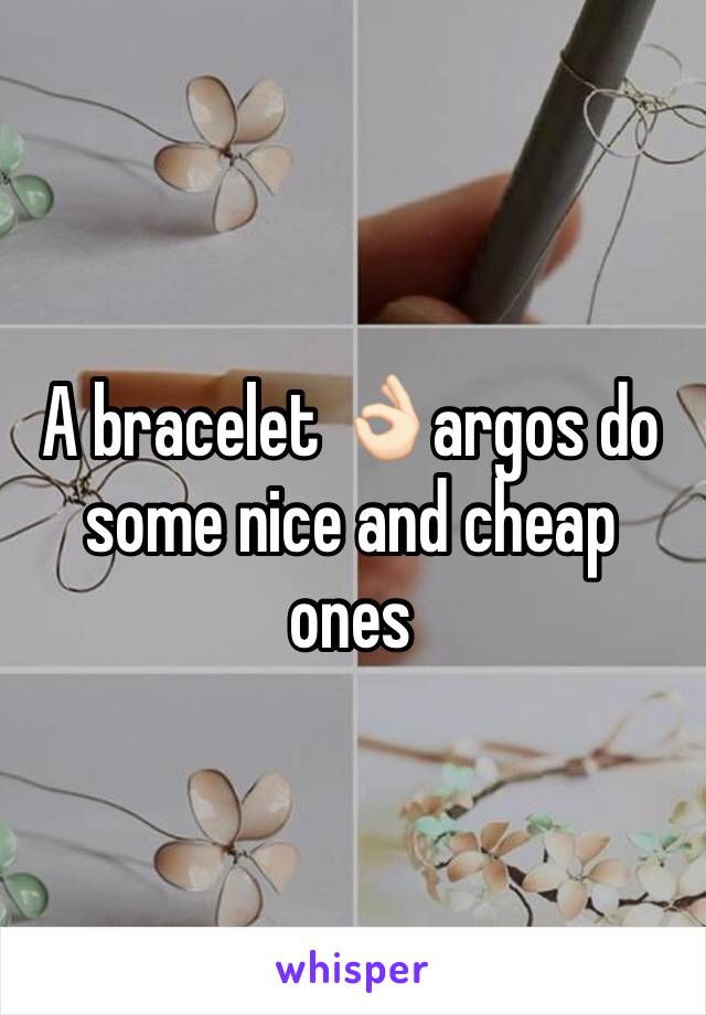 A bracelet 👌🏻argos do some nice and cheap ones 