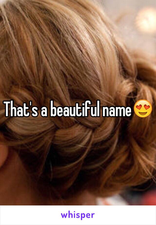 That's a beautiful name😍