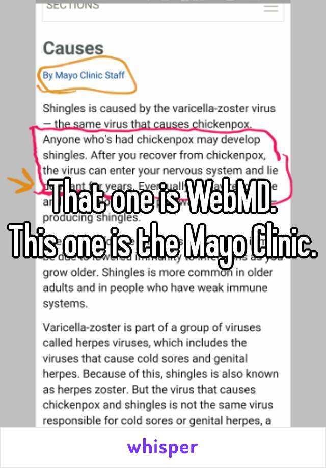 That one is WebMD.
This one is the Mayo Clinic.