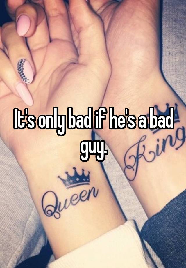 it-s-only-bad-if-he-s-a-bad-guy