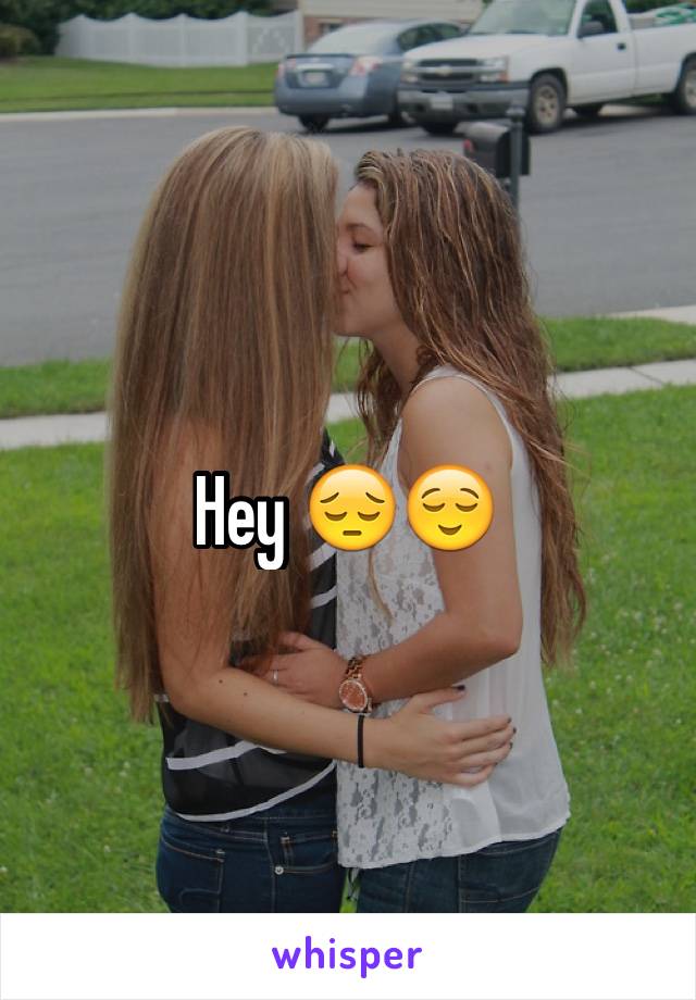 Hey 😔😌