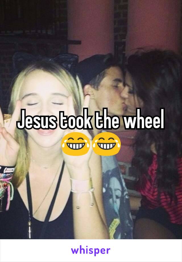 Jesus took the wheel 😂😂