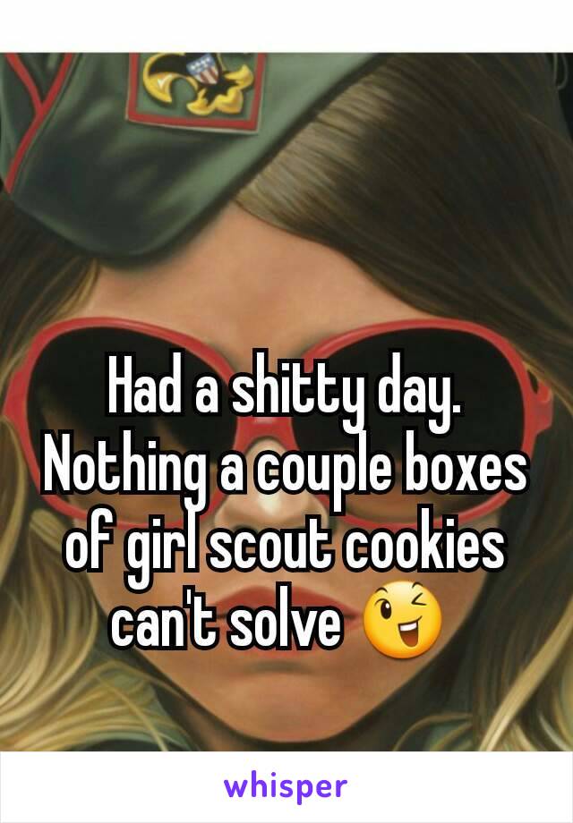 Had a shitty day. Nothing a couple boxes of girl scout cookies can't solve 😉 