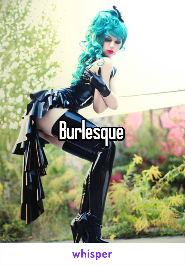 Burlesque 