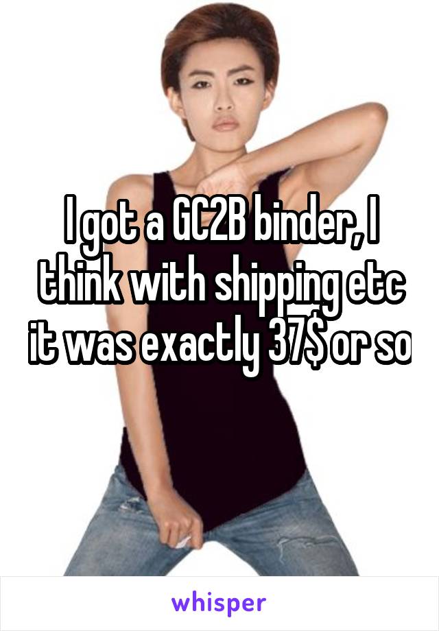 I got a GC2B binder, I think with shipping etc it was exactly 37$ or so 