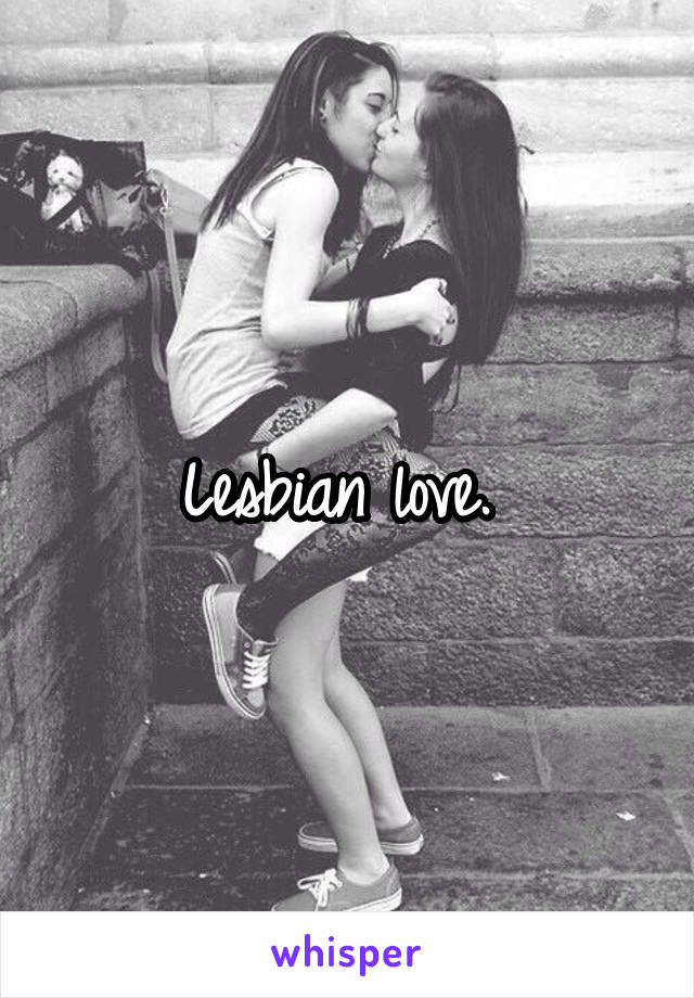 Lesbian love. 