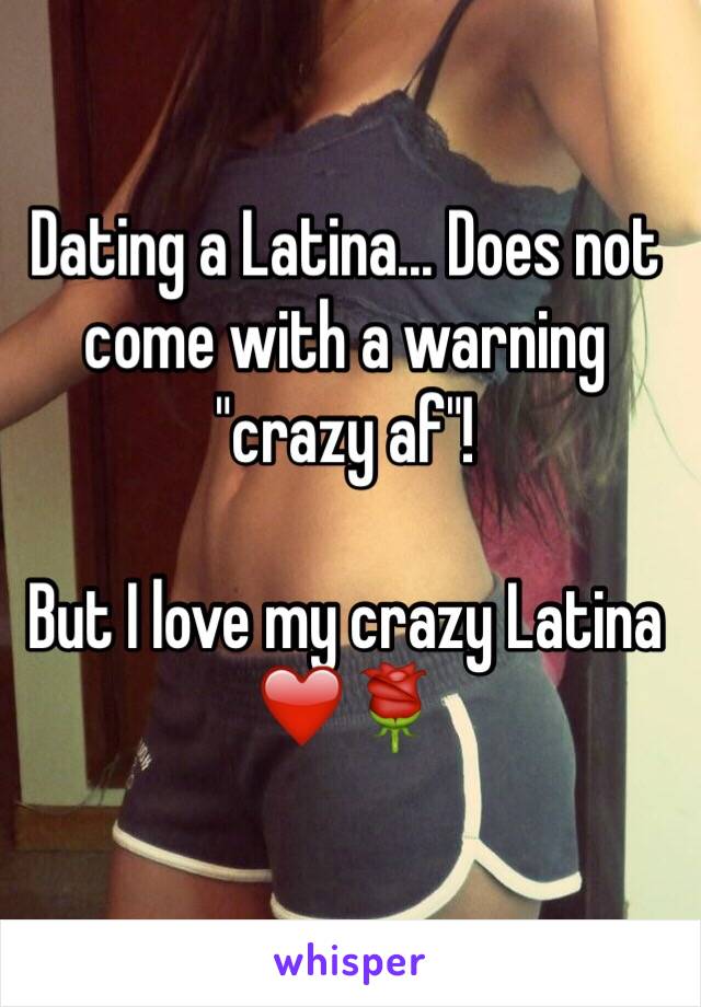 Dating a Latina... Does not come with a warning "crazy af"!

But I love my crazy Latina ❤️🌹