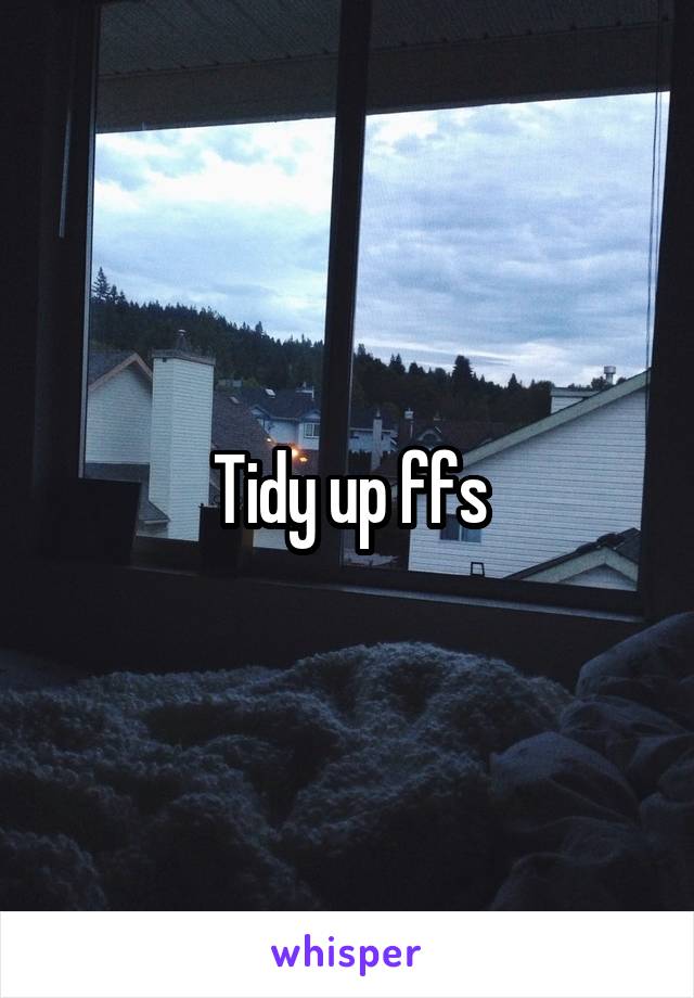Tidy up ffs