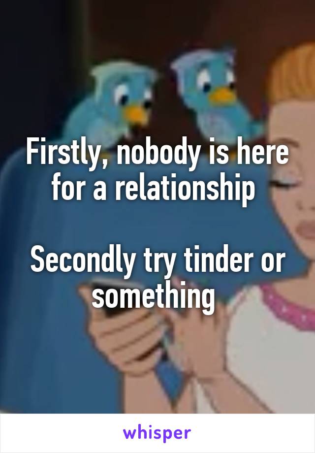 Firstly, nobody is here for a relationship 

Secondly try tinder or something 